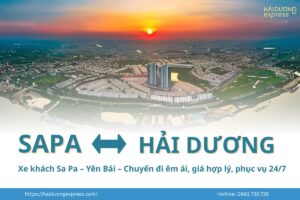 Xe khách từ Sa Pa về Hải Dương – Nhiều chuyến mỗi ngày, đặt xe online tiện lợi cùng Hải Dương Express