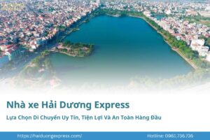 Nhà xe Hải Dương Express – Lựa Chọn Di Chuyển Uy Tín, Tiện Lợi Và An Toàn Hàng Đầu